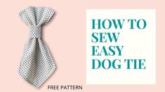 a tie with the words how to sew easy dog ties on it next to a pink background