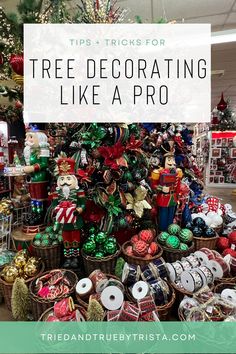 a christmas tree decorated like a pro with the words tips tricks for tree decorating like a pro