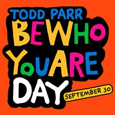 Are you ready for this year's #BeWhoYouAreDay celebration with @toddparr? https://bit.ly/3f5m5e2 Todd Parr, Community Service Ideas, Elementary School Counselor, International Books, Register Here, She Loves You, Family Books, You Are My Favorite, Son Love