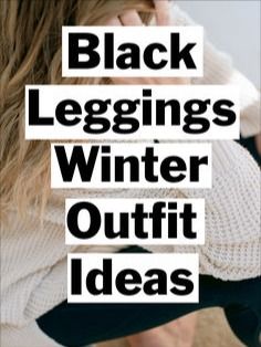 Women Outfits Trendy, Women's Winter Clothing Styles, Casual Outfit For Winter, How To Style Black Leggings Winter, Dressy Black Leggings Outfit, Cute Womens Winter Outfits, How To Style In Winter, Winter Dressing Style For Women, Women’s All Black Outfit