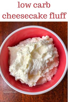 low carb cheesecake fluff in a red bowl with text overlay that reads low carb cheesecake fluff