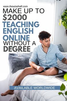 a man sitting on top of a bed in front of a plant with the words make up to $ 200 teaching english online without a degree