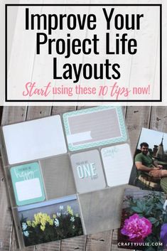 some pictures and text that says how to improve your project life layouts start using these 10 tips now