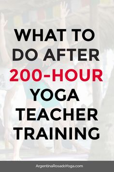 a woman doing yoga with the words what to do after 200 - hour yoga teacher training