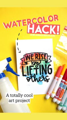 watercolor hacks and markers on a yellow background with the words we rise for lifting them off