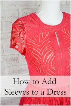 a red dress with the words how to add sleeves to a dress