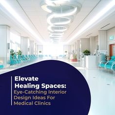 the interior of an office building with chairs and tables in it, along with text that reads elevate healing spaces eye - catching interior design ideas for medical clinic