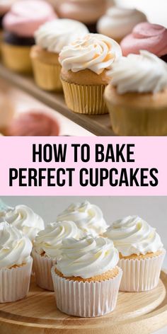 how to bake perfect cupcakes on a wooden tray with text overlay