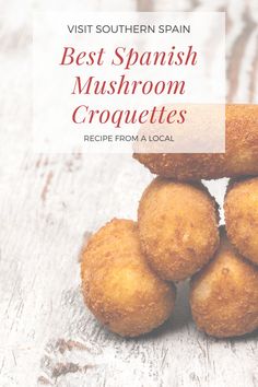 the best spanish mushroom croquettes recipe from a local