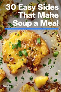 some food that is sitting on top of a pan with the words 30 easy sides that make soup a meal