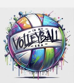 a colorful volleyball ball with the words in my volleyball era on it