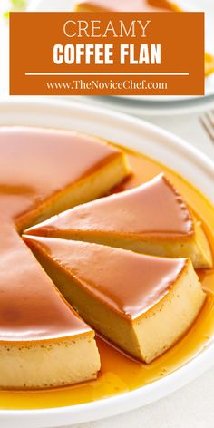 a close up of a cake on a plate with the words creamy coffee flan