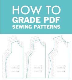 the front and back of a sewing pattern with text overlay that reads how to grade pdf sewing patterns