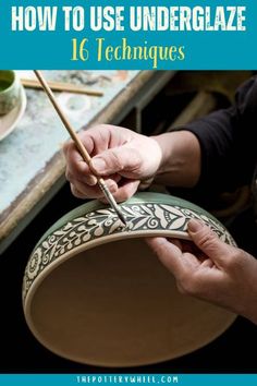 a person using a brush to paint a vase with text overlay that reads how to use underglaze 16 techniques