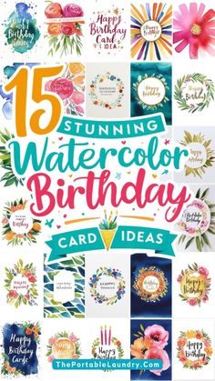 the 15 stunning watercolor birthday card ideas for everyone to use on their own cards