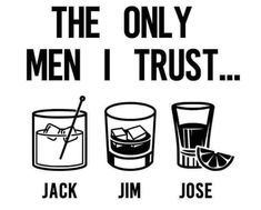 the only men i trust poster with three glasses and one slice of lemon on it