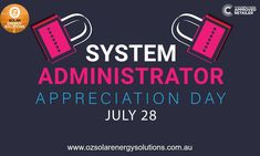 an advertisement for the system adminstrator appreciation day on july 28, 2013