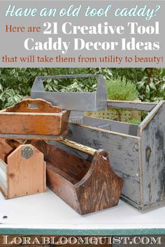 an old tool caddy with text overlay that reads have an old tool caddy? here are 21 creative tool caddy ideas that will take them from utility to beauty