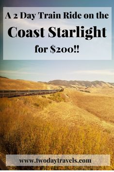 a train rides on the coast starlight track for $ 20, 000 with text overlay reading a 2 day train ride on the coast starlight for $ 200