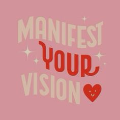 the words manfest your vision are written in red and white on a pink background