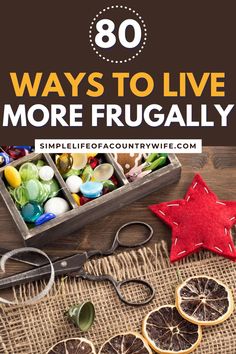 an orange cut in half with the words 80 ways to live more frugally