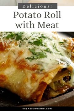 a close up of a plate of food with text overlay that reads delicious potato roll with meat