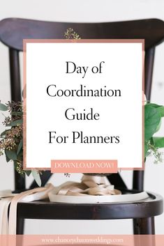 a chair with flowers on it and the words day of coordination guide for plannerers