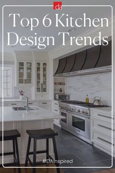 the top 6 kitchen design trends