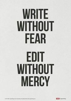 a poster with the words write without fear, edit without mercy