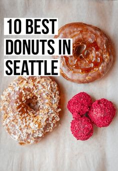 two donuts and three raspberries on a piece of paper with the words 10 best doughnuts in seattle