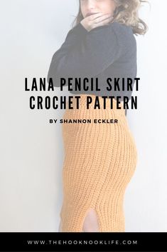 a woman with her hands on her face and the words lana pencil skirt crochet pattern