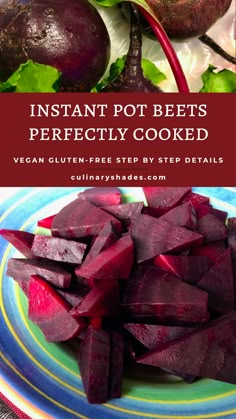 beets on a plate with text overlay that reads instant pot bees perfectly cooked vegan gluen free step by step details