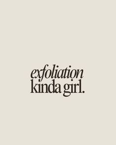 exfoliation kinda girl. Skincare esthetician quote, skincare, skin, good skin, sunscreen, esthetics, aesthetics, esthetician, aesthetician, spf, sunscreen quote, SkincareQuotes, BeautyQuotes, SkinCareRoutine, HealthySkin, GlowUp, Skincare Inspiration, Skin Care Tips, Self Care, Beauty Tips, Natural Beauty, Skin Care Goals, GlowingSkin, Love Your Skin, Skin Care Junkie, Skin Care Community, Beauty Hacks, Skin Care Addict, Skin Care Lover, Skin Care Journey, Skin Care Obsessed, Daily Skin Care, Skin Care Essentials, Skin Care Routine Steps, AntiAging, Skin Care Regimen, Beauty Rituals, Radiant Skin, Youthful Skin, Skin Care Motivation Esthetics Aesthetics, Skin Care Goals, Esthetician Humor, Facials Quotes, Glowup Skincare, Skincare Esthetician, Pmu Brows, Girl Skincare