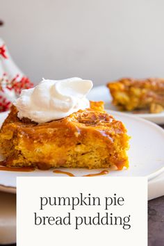 pumpkin pie bread pudding on a plate with whipped cream in the middle and text overlay that reads, pumpkin pie bread pudding