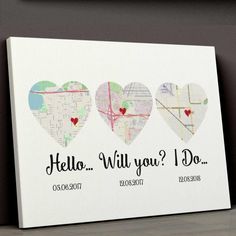 three heart shaped maps with the words hello, will you? i do on them