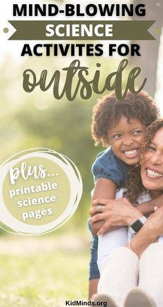 two women hugging each other with the words mind - blowing science activities for outside on them