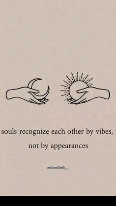 two hands holding each other with the words soul's recognize each other by vibes, not by appearancees