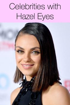 Hazel Makeup Eyes, Hazel Eye Celebrities, Brunette Hair Hazel Eyes Pale Skin, Celebs With Hazel Eyes, Hazel Eyes Celebrities, Dark Hair With Hazel Eyes, Brown Eyeliner Hazel Eyes, Brown Eyed Women, Brunette Hair For Hazel Eyes