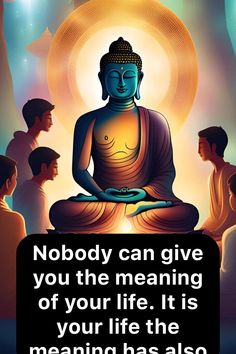 buddha quote about the meaning of your life and how it is meant to be able