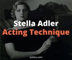 a woman sitting on top of a couch in front of a mirror with the words stella adler acting technique