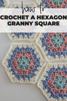 crochet hexagon granny square with text overlay that says how to crochet a hexagon granny square