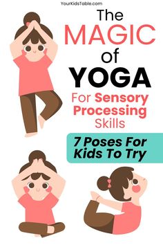 the magic of yoga for sensory processing skills, 7 poses for kids to try