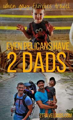 two dads are standing next to each other with the words even pelicans have 2 dads