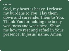 a green background with the words, prayer for god, my heart is heavy i release my burdens to you