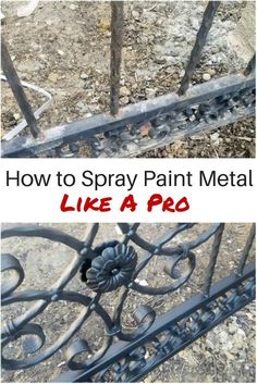 an iron fence with the words how to spray paint metal like a pro on it