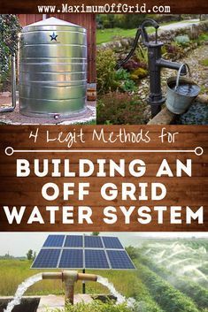 an image of a water system with text overlaying it that reads, 4 legit method for building an off grid water system