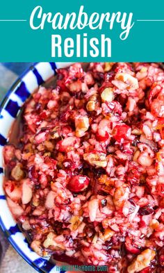 cranberry relish in a blue and white bowl with the title above it