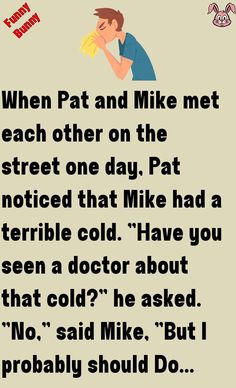 an image of a man with his head in his hands and the words, when pat and mike met each other on the street one day