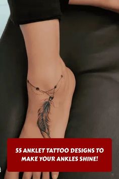 a woman's foot with a tattoo on it and the words 55 ankle tattoo designs to make your ankles shine