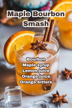 the maple bourbon smash recipe is shown with an orange slice, cinnamon and star anise